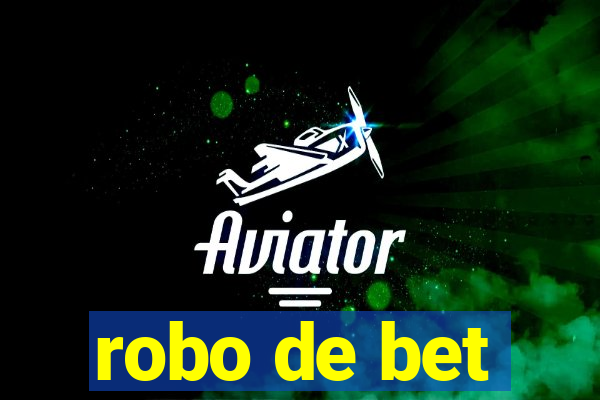 robo de bet